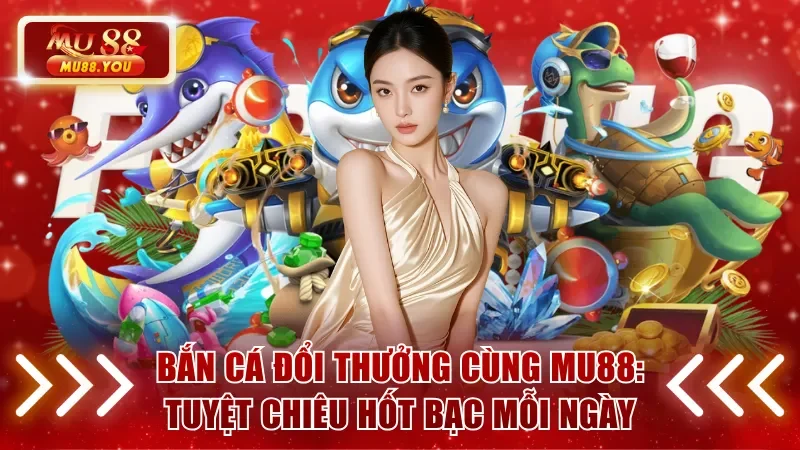 Bắn cá đổi thưởng