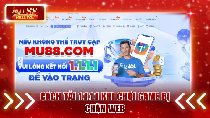 Cách tải 1.1.1.1 khi chơi game bị chặn web