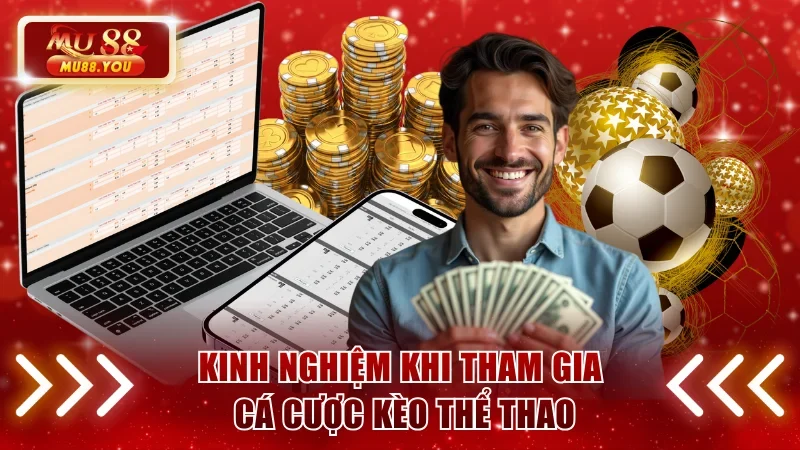Kinh nghiệm khi tham gia cá cược kèo thể thao