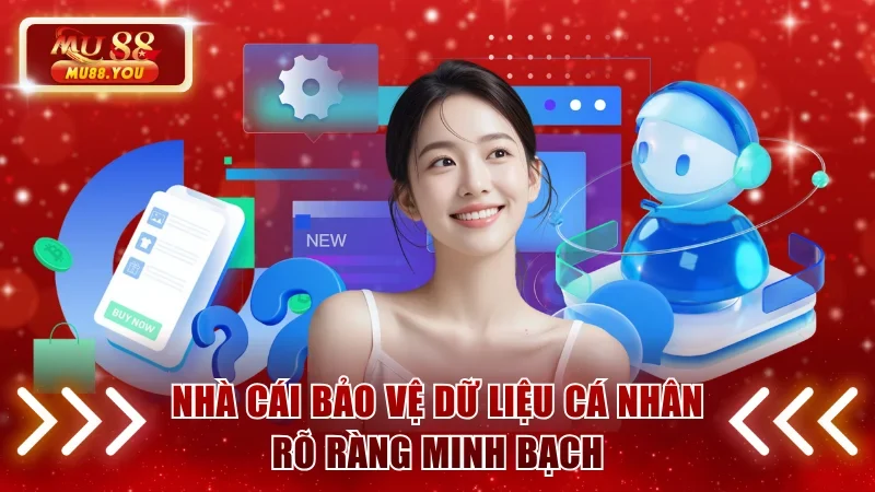 Nhà cái bảo vệ dữ liệu cá nhân rõ ràng minh bạch