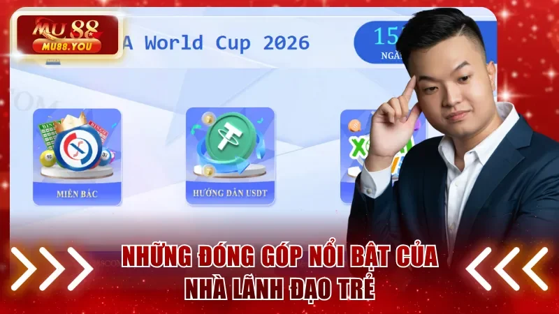 Những đóng góp nổi bật của nhà lãnh đạo trẻ