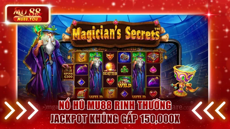Nổ Hũ MU88 Rinh Thưởng Jackpot Khủng Gấp 150,000x Cược