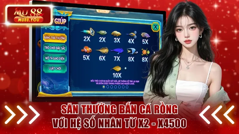 Săn thưởng bắn cá Rồng với đa dạng hệ số nhân từ x2 - x4500