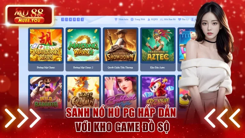 Sảnh nổ hũ PG hấp dẫn với kho game đồ sộ