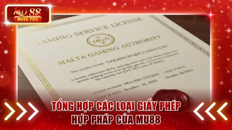 Tổng hợp các loại giấy phép hợp pháp của MU88